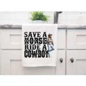 Save a Horse Ride a Cowboy - Rip Yellowstone Kitchen Towel - New.